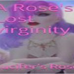 A Rose's lost virginity A Rose's lost virginity