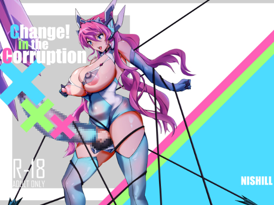 Change! in the Corruption By NISHILL Change! in the Corruption By NISHILL