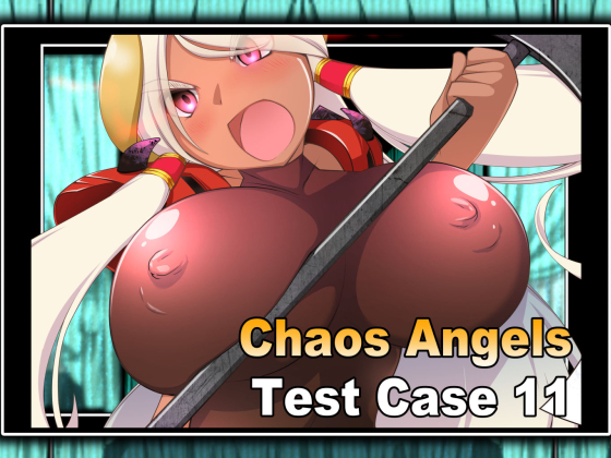 Chaos Angels Test Case 11 By Powerful Heads Chaos Angels Test Case 11 By Powerful Heads