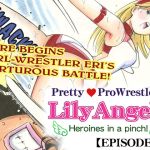Pretty Pro Wrestlers - Lily Angels 【episode0】 Pretty Pro Wrestlers - Lily Angels 【episode0】