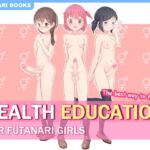 HEALTH EDUCATION FOR FUTANARI GIRLS HEALTH EDUCATION FOR FUTANARI GIRLS