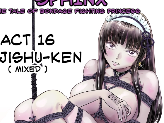 A TALE OF BONDAGE FIGHTER PRINCESS SPHINXact16 vsJISHU-KEN(mixed) ENGvr. By gato A TALE OF BONDAGE FIGHTER PRINCESS SPHINXact16 vsJISHU-KEN(mixed) ENGvr. By gato