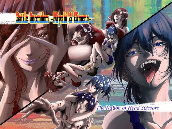 Battle Queendom -Miyabi & Himeno- By The Nation of Head Scissors Battle Queendom -Miyabi & Himeno- By The Nation of Head Scissors