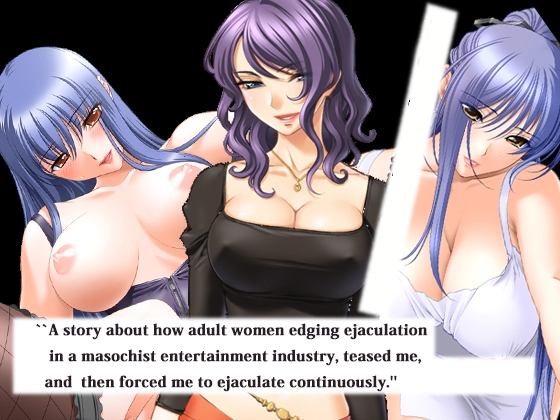 "A story about how adult women edging ejaculation in a masochist entertainment industry, teased me, and then forced me to ejaculate co By Horny Teddy Bear "A story about how adult women edging ejaculation in a masochist entertainment industry, teased me, and then forced me to ejaculate co By Horny Teddy Bear