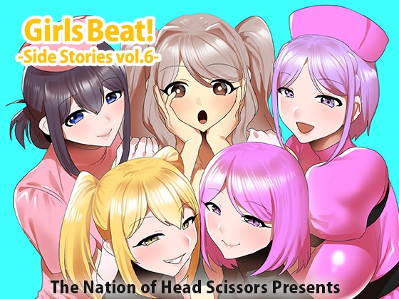 Girls Beat! Side Stories vol.6 By The Nation of Head Scissors Girls Beat! Side Stories vol.6 By The Nation of Head Scissors