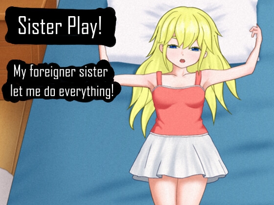 Sister Play! | My foreigner sister let me do everything! By SECRET_BASE