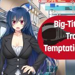 Big-Titty Train Temptation