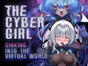 [RJ01515857] The Cyber Gіrl: Sinking Into The Virtual World